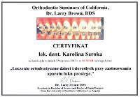 Karolina Seroka uczestniczyła w kursie pt: leczenie ortodontyczne dzieci i dorosłych przy zastosowaniu aparatu łuku prostego część III