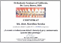 Karolina Seroka uczestniczyła w kursie pt: leczenie ortodontyczne dzieci i dorosłych przy zastosowaniu aparatu łuku prostego część II