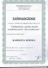Karolina Seroka zdobyła zaświadczenie o ukończeniu kursu doskonalącego dla lekarzy denstystów pt: Cefalometria, analiza modeli ortodontycznych - kurs praktyczny