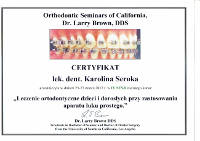 Karolina Seroka uczestniczyła w szkoleniu pt: Leczenie ortodontyczne dzieci i dorosłych przy zastosowaniu aparatu prostego
