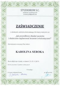 Karolina Seroka zdobyła zaświadczenie o ukończeniu szkolenia doszkalającego dla lekarzy dentystów pt: Jak prawidłowo zbadać pacjenta i skutecznie zaplanować leczenie ortodontyczne?